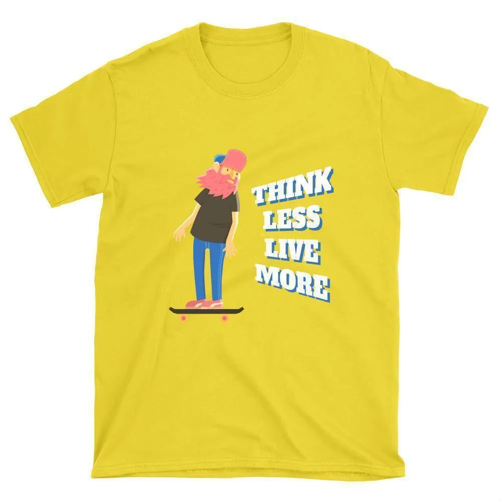 Think Less Live More Skateboard T-Shirt